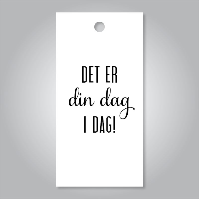 Det er din dag i dag 