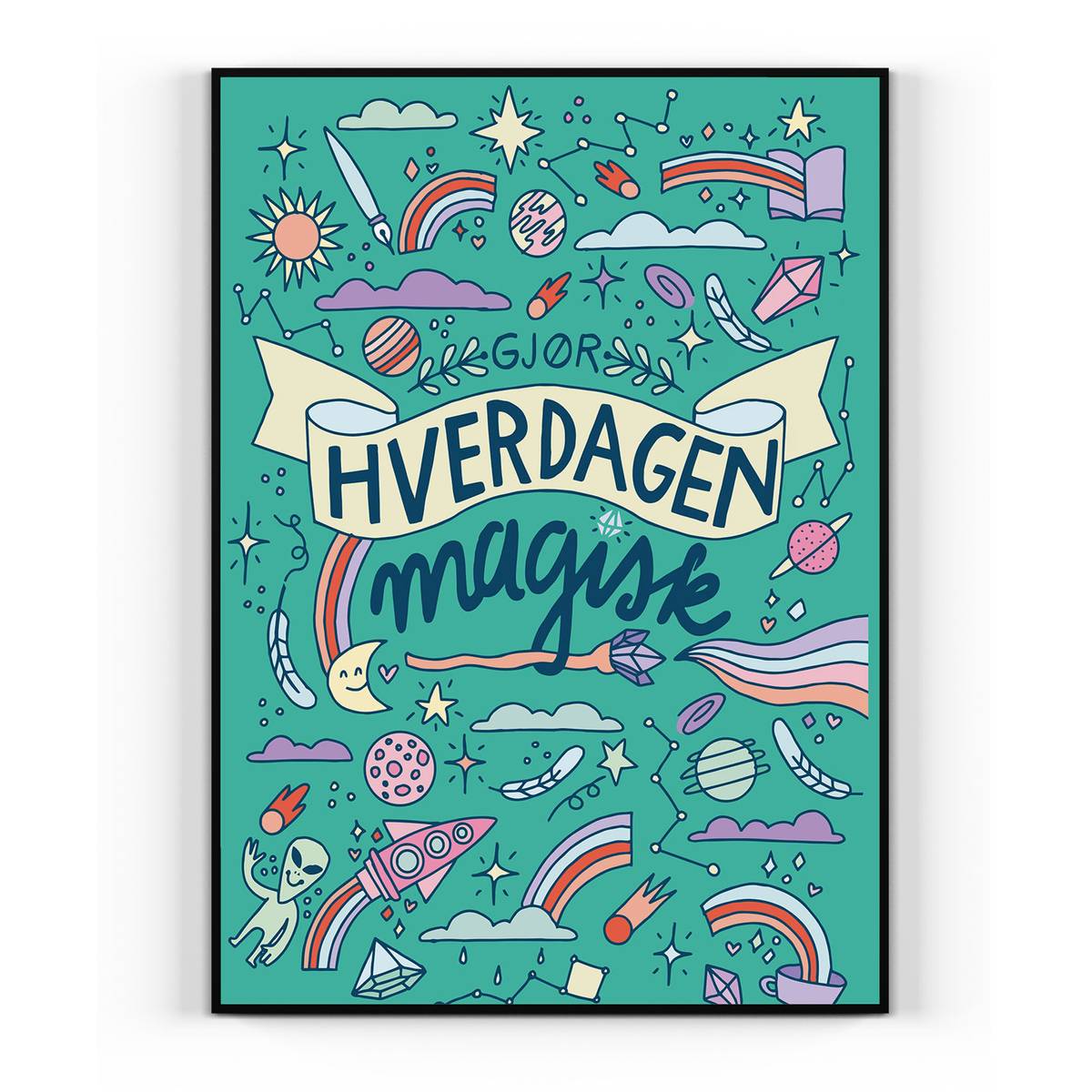 Gjr hverdagen magisk - 21x30cm